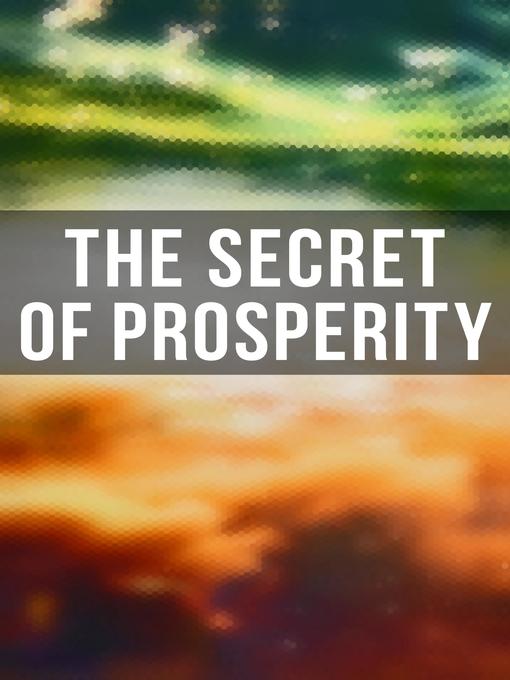 Title details for The Secret of Prosperity by Wallace D. Wattles - Available